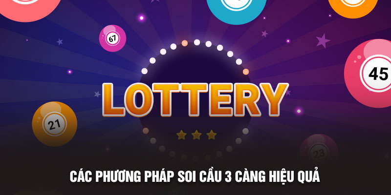 Các phương pháp soi cầu 3 càng hiệu quả