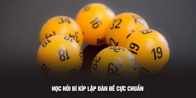 Học hỏi bí kíp lập dàn đề cực chuẩn