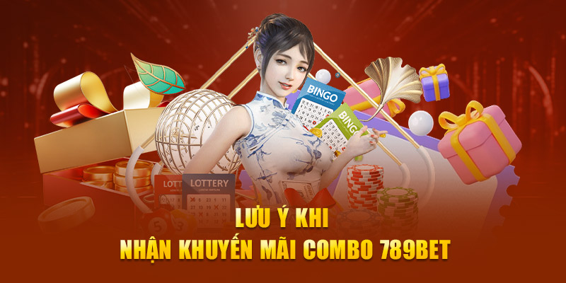 Lưu ý khi nhận khuyến mãi combo 789bet