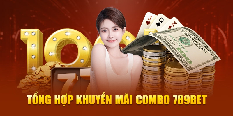 Tổng hợp khuyến mãi combo 789bet